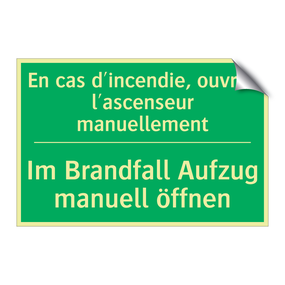 Im Brandfall Aufzug manuell öffnen /.../ - En cas d'incendie, ouvrez l'ascenseur /.../