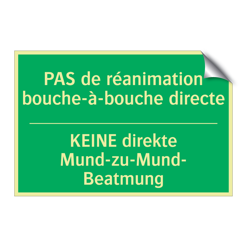 KEINE direkte Mund-zu-Mund- Beatmung /.../ - PAS de réanimation bouche-à-bouche /.../