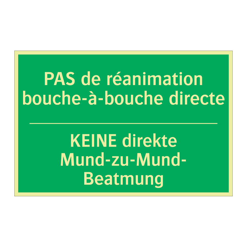 KEINE direkte Mund-zu-Mund- Beatmung /.../ - PAS de réanimation bouche-à-bouche /.../