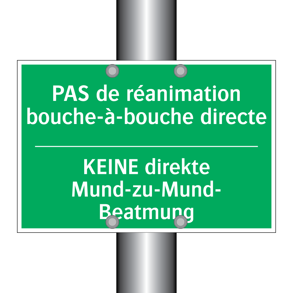 KEINE direkte Mund-zu-Mund- Beatmung /.../ - PAS de réanimation bouche-à-bouche /.../
