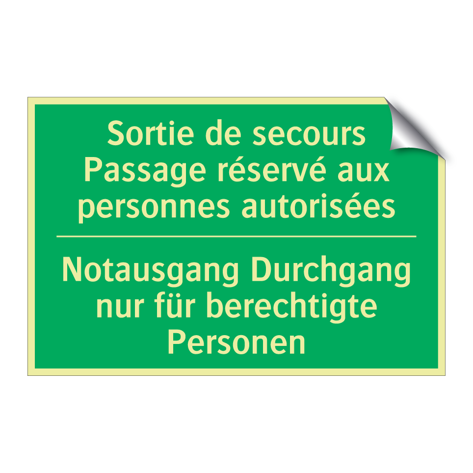 Notausgang Durchgang nur für berechtigte /.../ - Sortie de secours Passage réservé /.../