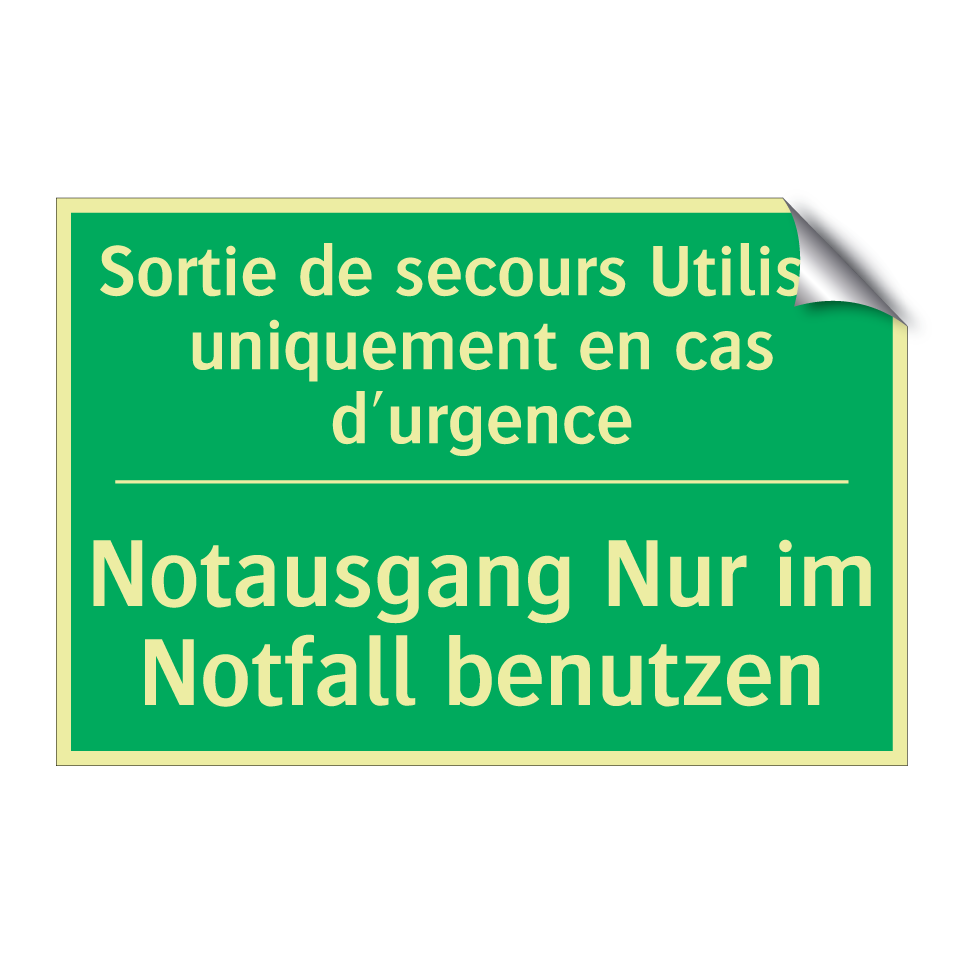 Notausgang Nur im Notfall benutzen /.../ - Sortie de secours Utiliser uniquement /.../