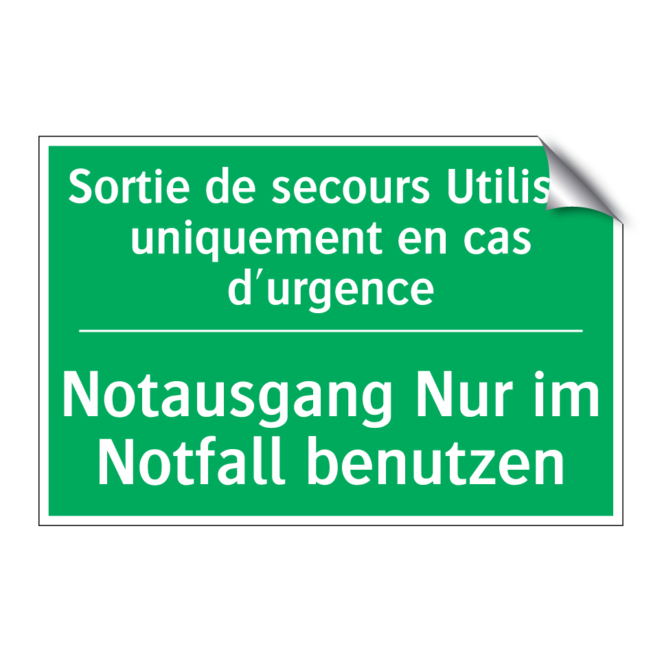 Notausgang Nur im Notfall benutzen /.../ - Sortie de secours Utiliser uniquement /.../