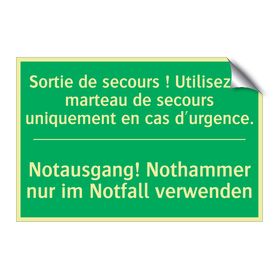 Notausgang! Nothammer nur im Notfall /.../ - Sortie de secours ! Utilisez le /.../