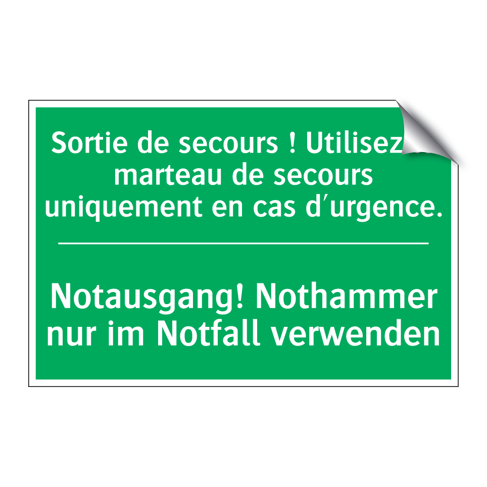 Notausgang! Nothammer nur im Notfall /.../ - Sortie de secours ! Utilisez le /.../