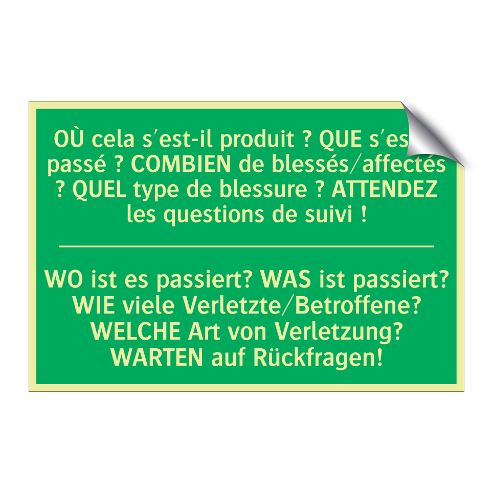 WO ist es passiert? WAS ist passiert? /.../ - OÙ cela s'est-il produit ? QUE /.../