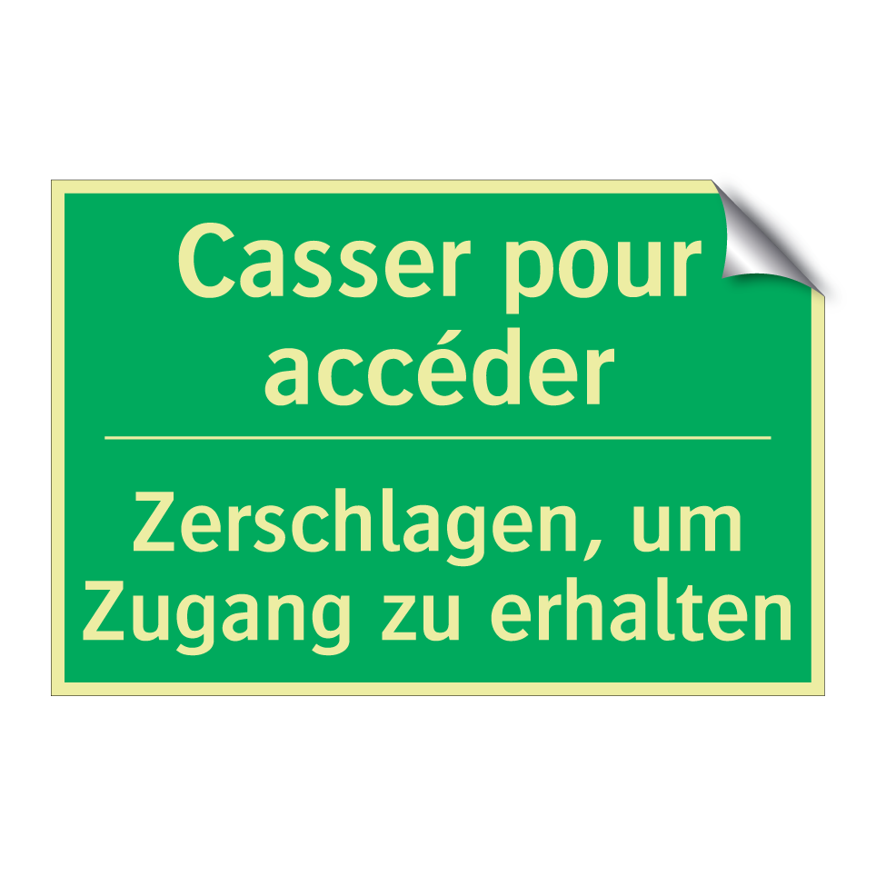 Zerschlagen, um Zugang zu erhalten /.../ - Casser pour accéder