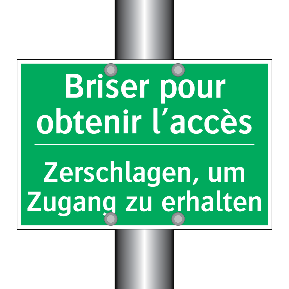 Zerschlagen, um Zugang zu erhalten /.../ - Briser pour obtenir l’accès