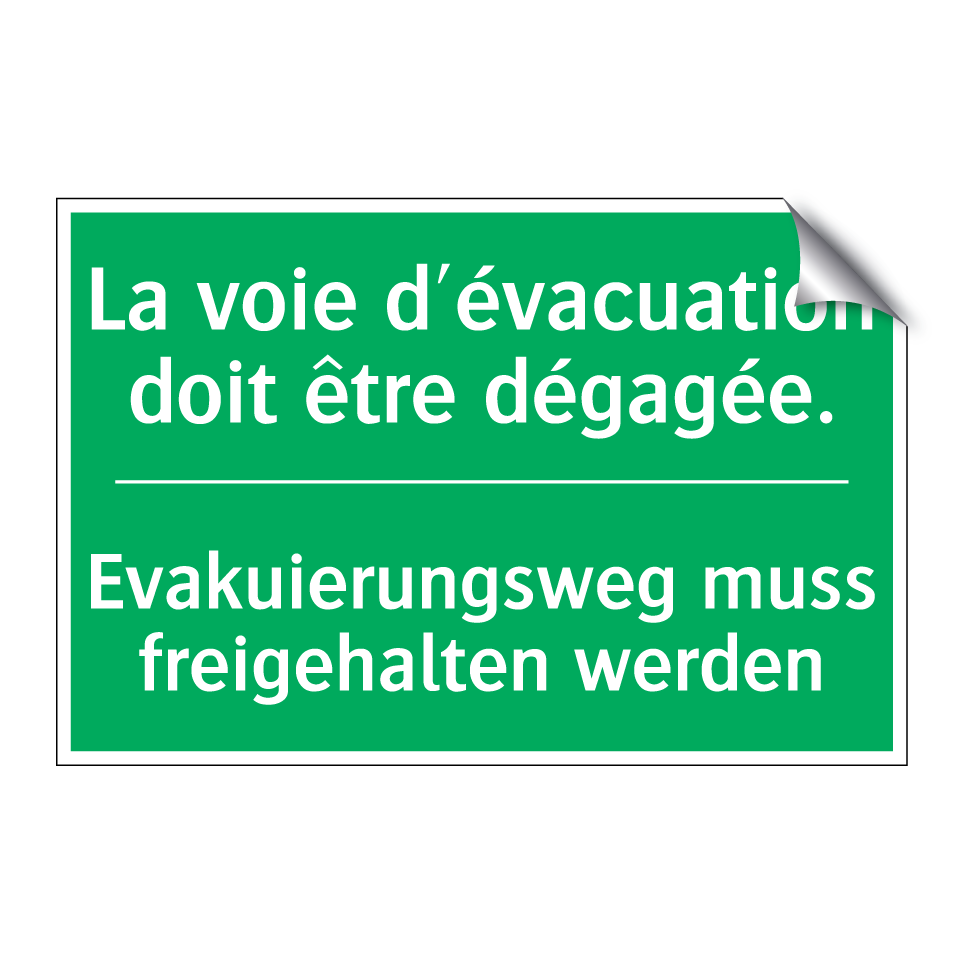 Evakuierungsweg muss freigehalten /.../ - La voie d'évacuation doit être /.../