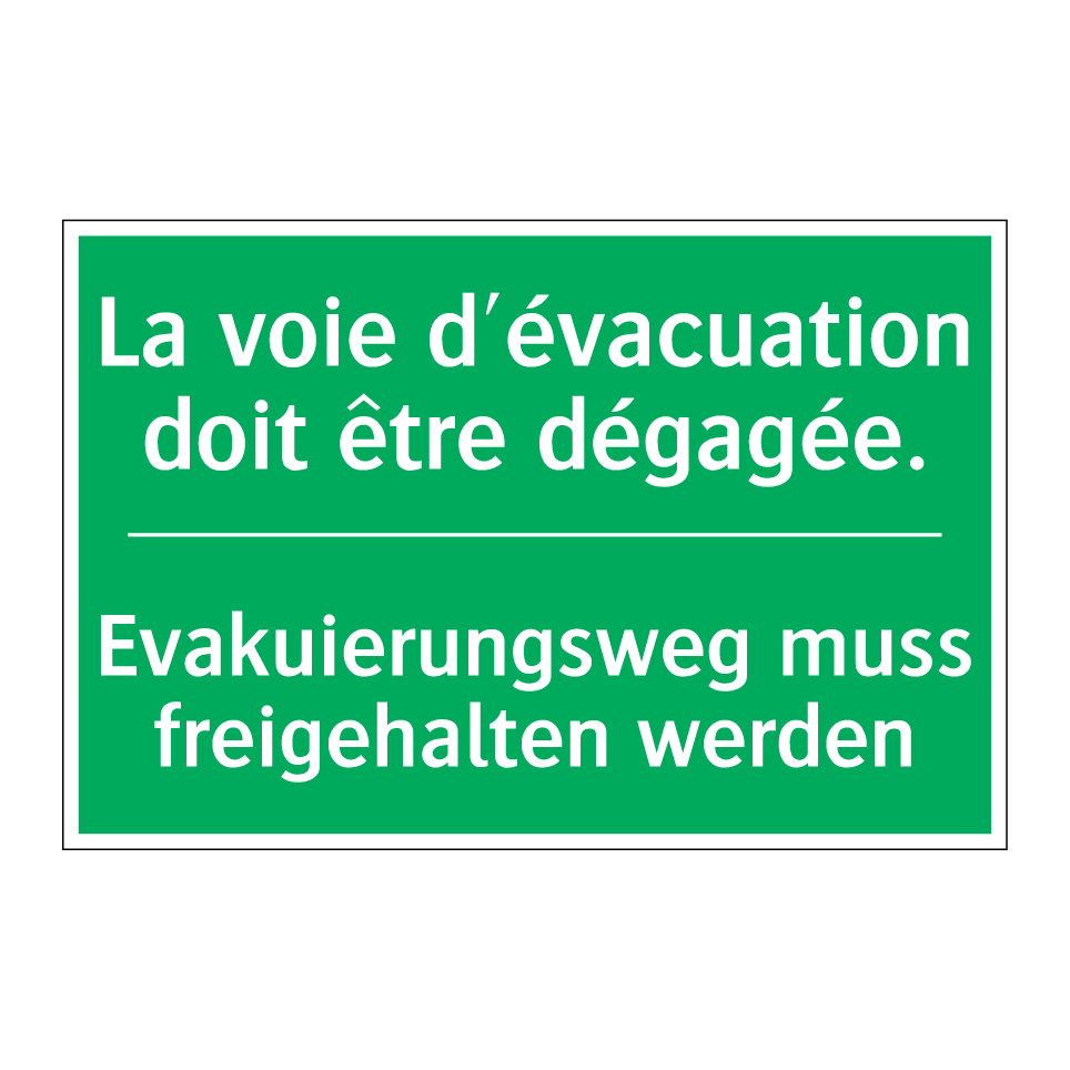 Evakuierungsweg muss freigehalten /.../ - La voie d'évacuation doit être /.../
