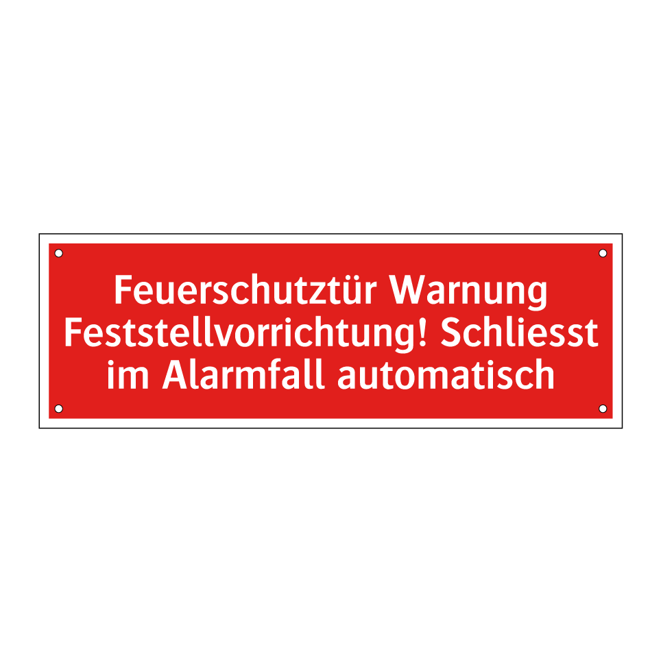 Feuerschutztür Warnung Feststellvorrichtung! Schliesst im Alarmfall automatisch