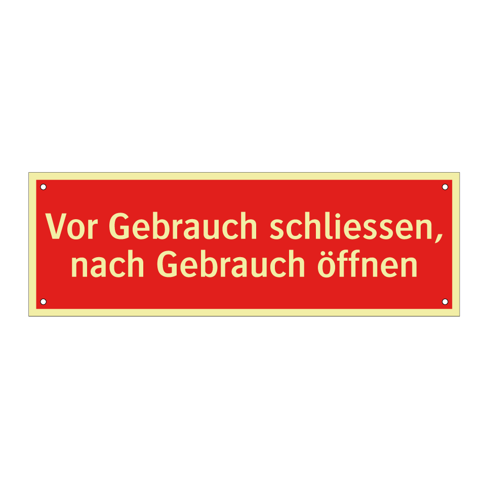 Vor Gebrauch schliessen, nach Gebrauch öffnen