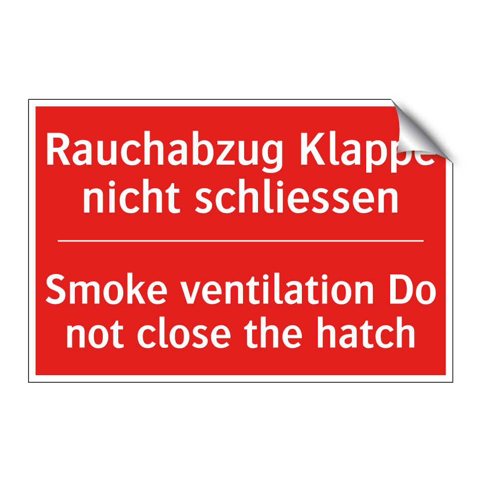 Rauchabzug Klappe nicht schliessen /.../ - Smoke ventilation Do not close /.../
