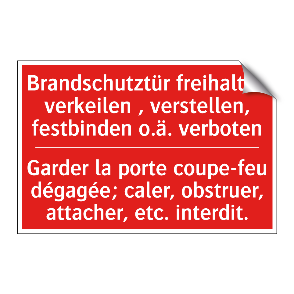 Brandschutztür freihalten verkeilen /.../ - Garder la porte coupe-feu dégagée; /.../
