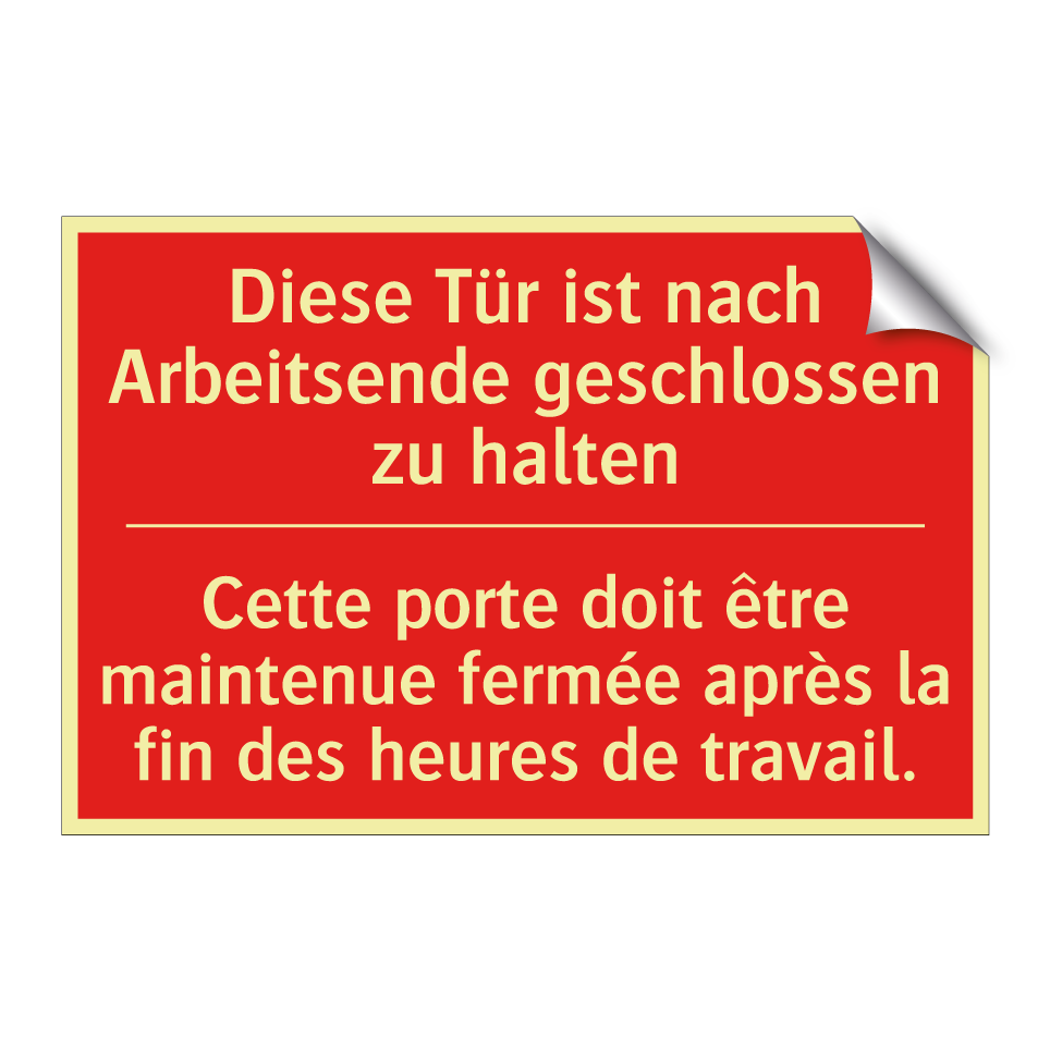 Diese Tür ist nach Arbeitsende /.../ - Cette porte doit être maintenue /.../