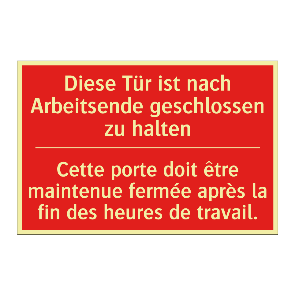 Diese Tür ist nach Arbeitsende /.../ - Cette porte doit être maintenue /.../