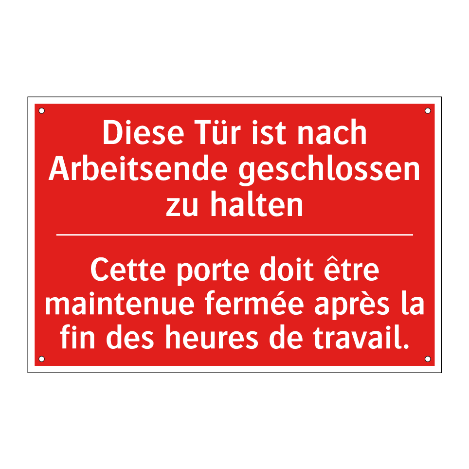 Diese Tür ist nach Arbeitsende /.../ - Cette porte doit être maintenue /.../