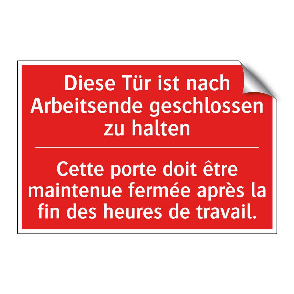 Diese Tür ist nach Arbeitsende /.../ - Cette porte doit être maintenue /.../