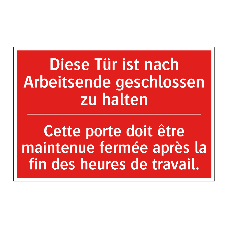 Diese Tür ist nach Arbeitsende /.../ - Cette porte doit être maintenue /.../