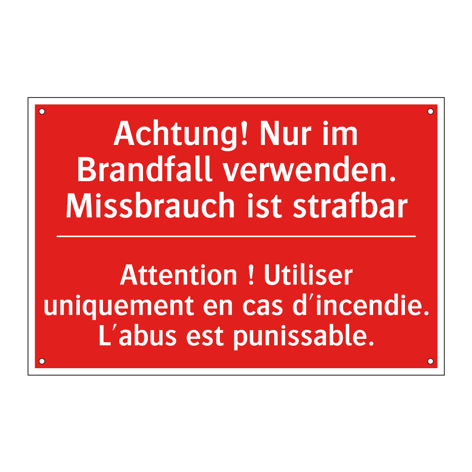 Achtung! Nur im Brandfall verwenden. /.../ - Attention ! Utiliser uniquement /.../
