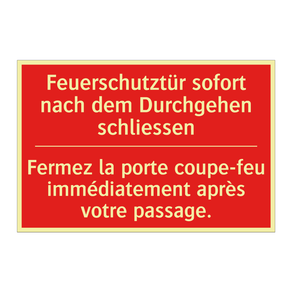Feuerschutztür sofort nach dem /.../ - Fermez la porte coupe-feu immédiatement /.../
