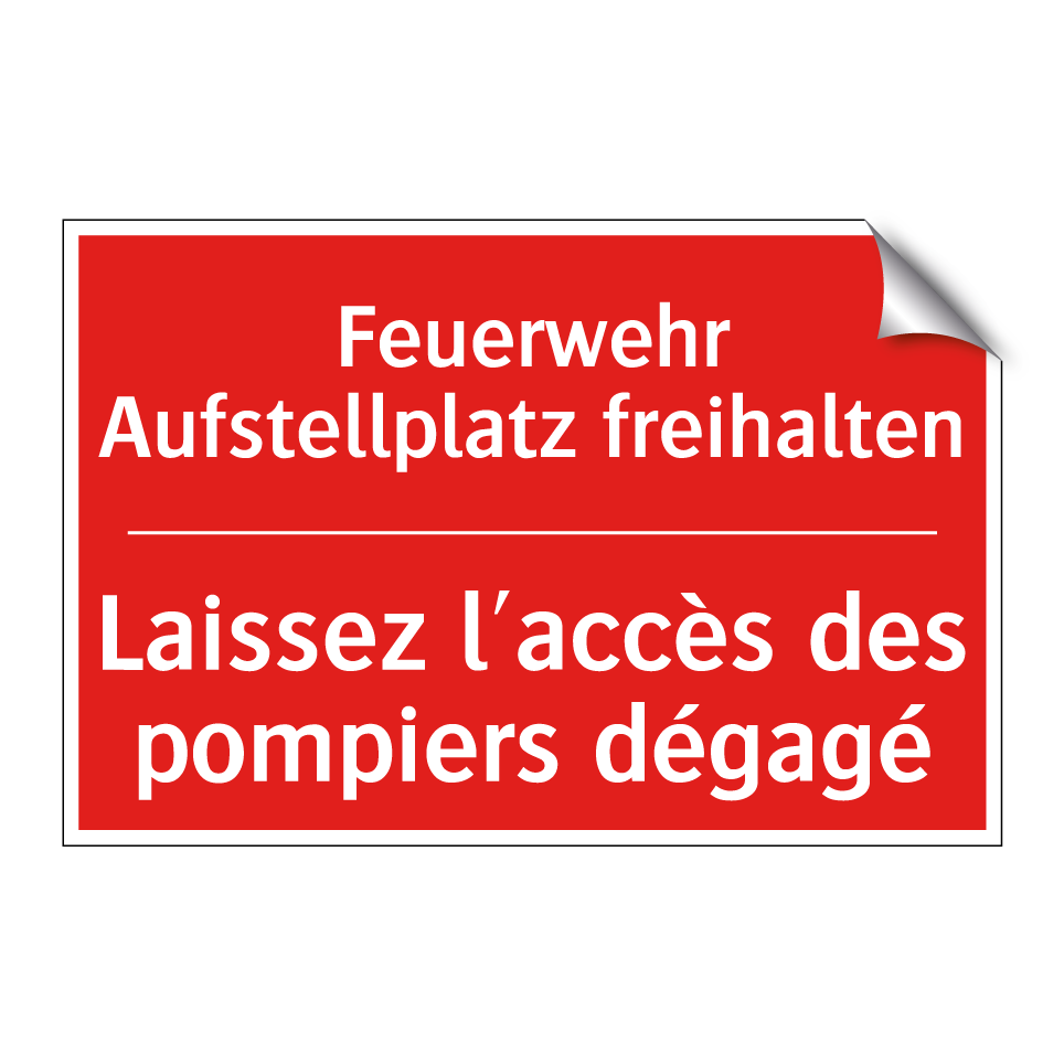 Feuerwehr Aufstellplatz freihalten /.../ - Laissez l'accès des pompiers dégagé /.../