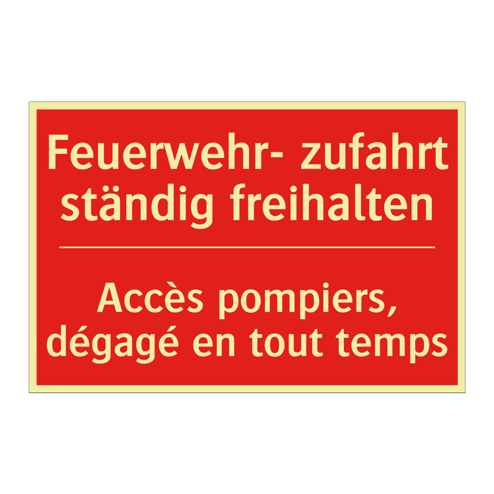 Feuerwehr- zufahrt ständig freihalten /.../ - Accès pompiers, dégagé en tout /.../