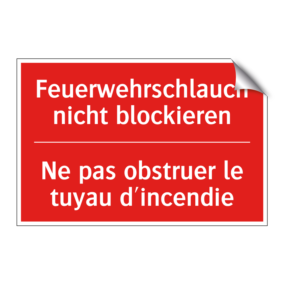 Feuerwehrschlauch nicht blockieren /.../ - Ne pas obstruer le tuyau d'incendie /.../