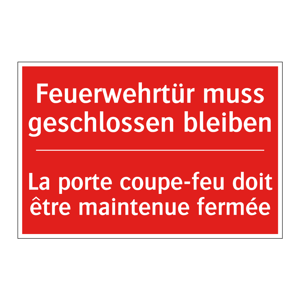 Feuerwehrtür muss geschlossen /.../ - La porte coupe-feu doit être maintenue /.../