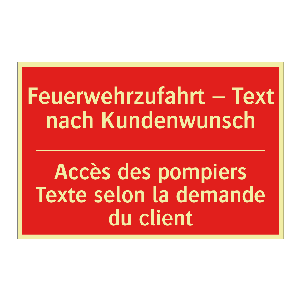 Feuerwehrzufahrt – Text nach Kundenwunsch /.../ - Accès des pompiers Texte selon /.../
