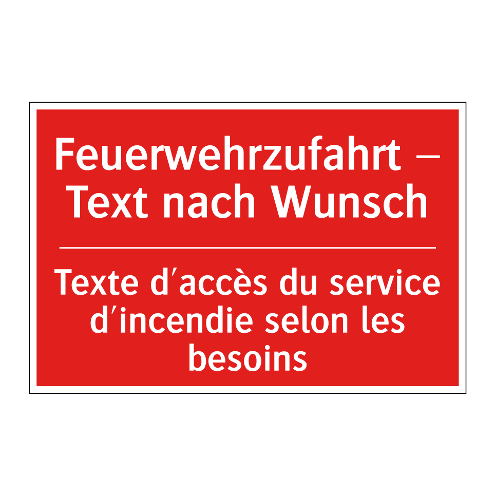 Feuerwehrzufahrt – Text nach Wunsch /.../ - Texte d'accès du service d'incendie /.../