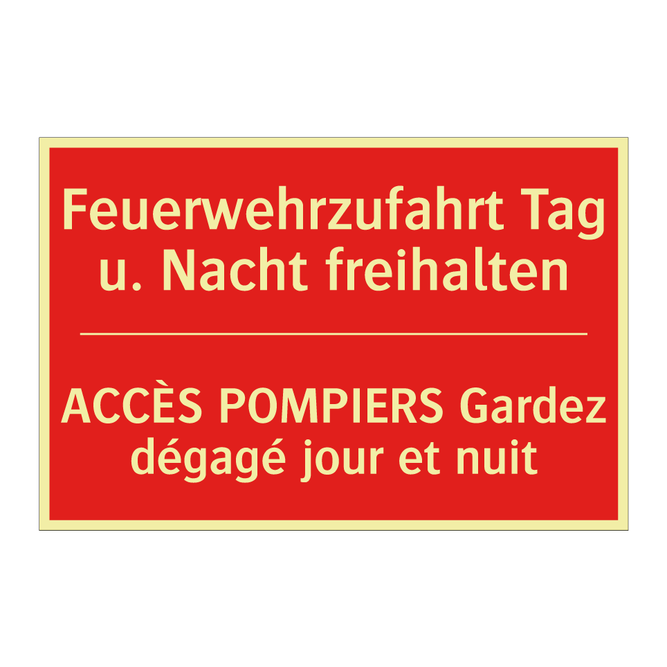 Feuerwehrzufahrt Tag u. Nacht /.../ - ACCÈS POMPIERS Gardez dégagé jour /.../