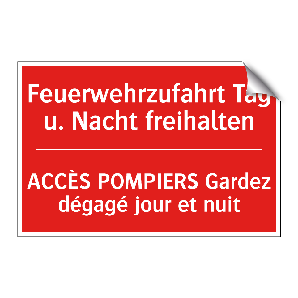 Feuerwehrzufahrt Tag u. Nacht /.../ - ACCÈS POMPIERS Gardez dégagé jour /.../