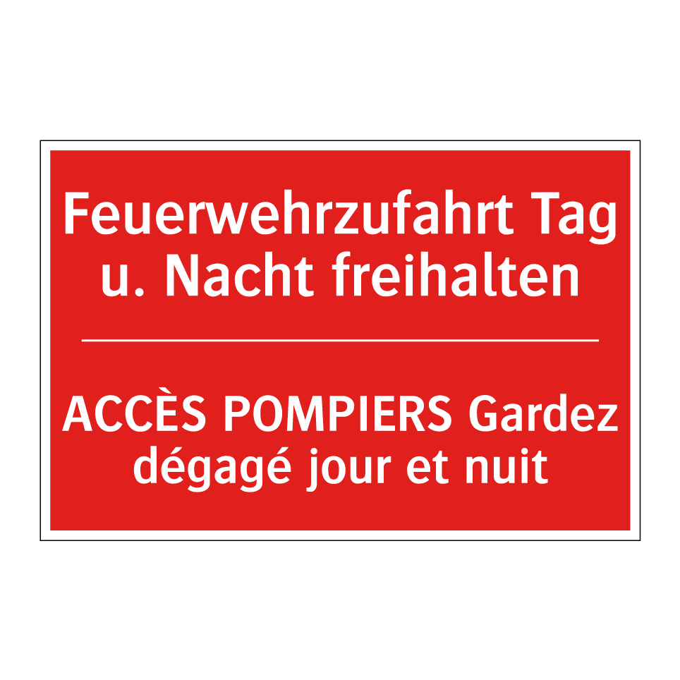 Feuerwehrzufahrt Tag u. Nacht /.../ - ACCÈS POMPIERS Gardez dégagé jour /.../