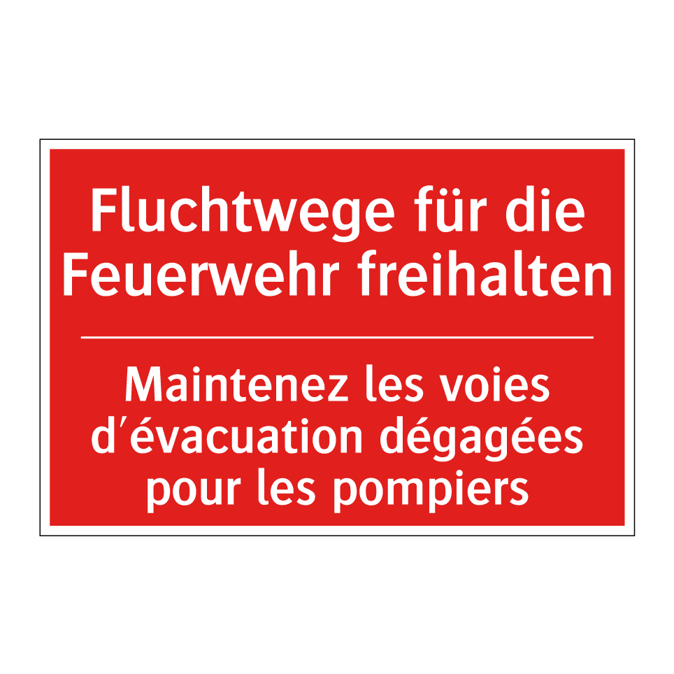 Fluchtwege für die Feuerwehr freihalten /.../ - Maintenez les voies d'évacuation /.../