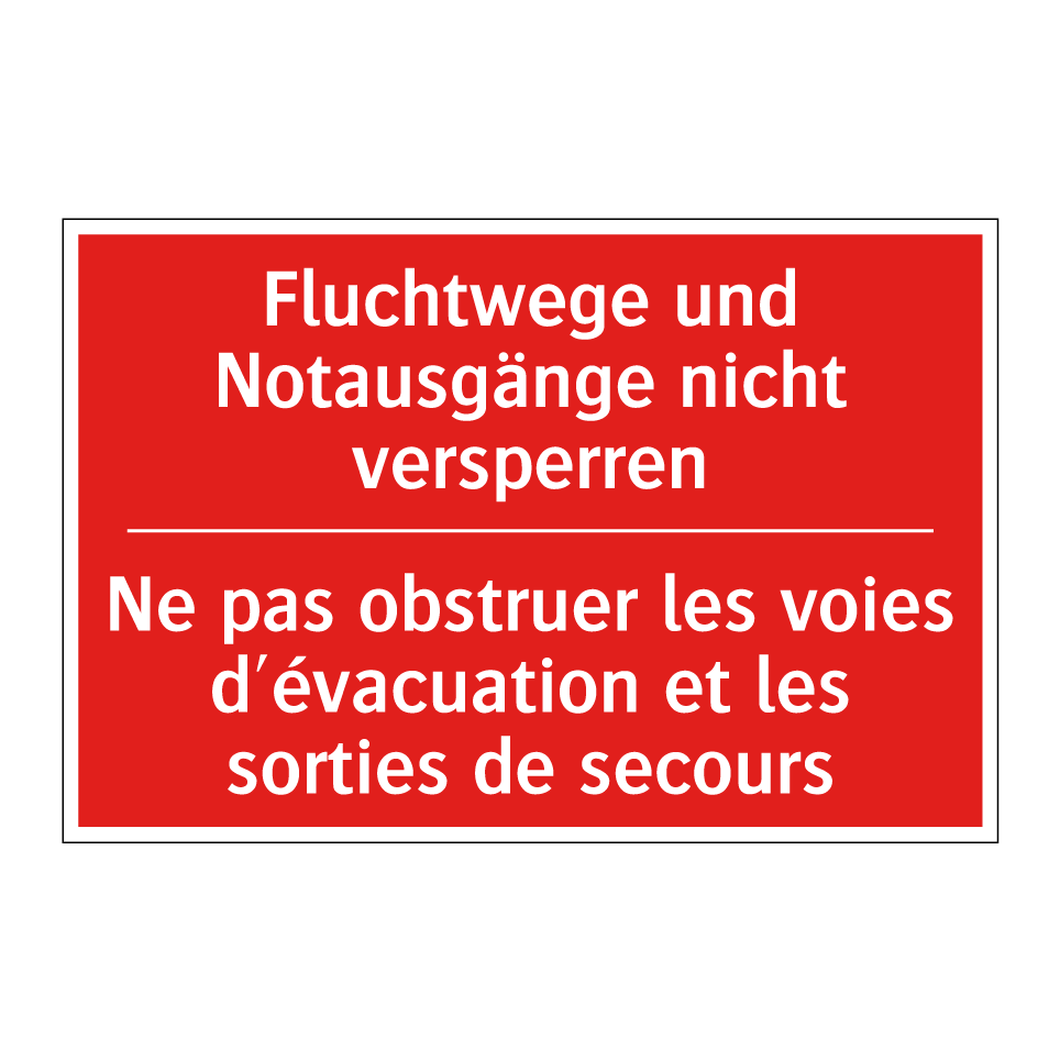 Fluchtwege und Notausgänge nicht /.../ - Ne pas obstruer les voies d'évacuation /.../