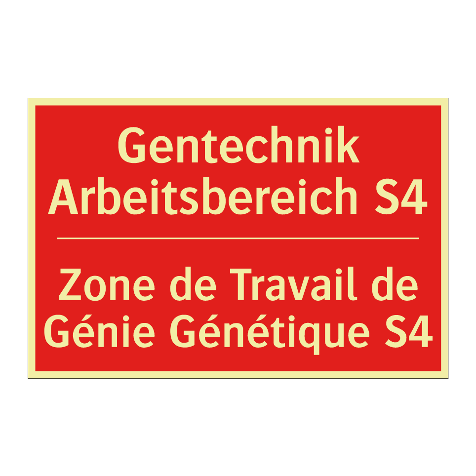 Gentechnik Arbeitsbereich S4 - Zone de Travail de Génie Génétique /.../