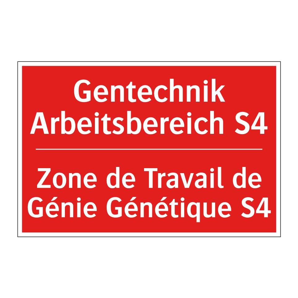 Gentechnik Arbeitsbereich S4 - Zone de Travail de Génie Génétique /.../