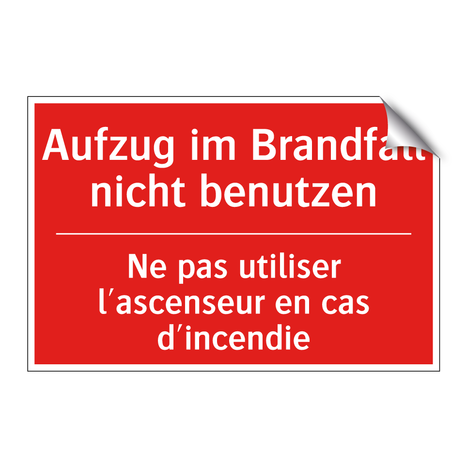 Aufzug im Brandfall nicht benutzen /.../ - Ne pas utiliser l'ascenseur en /.../