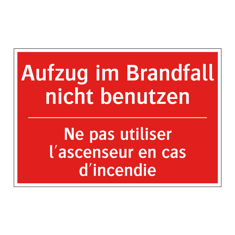 Aufzug im Brandfall nicht benutzen /.../ - Ne pas utiliser l'ascenseur en /.../