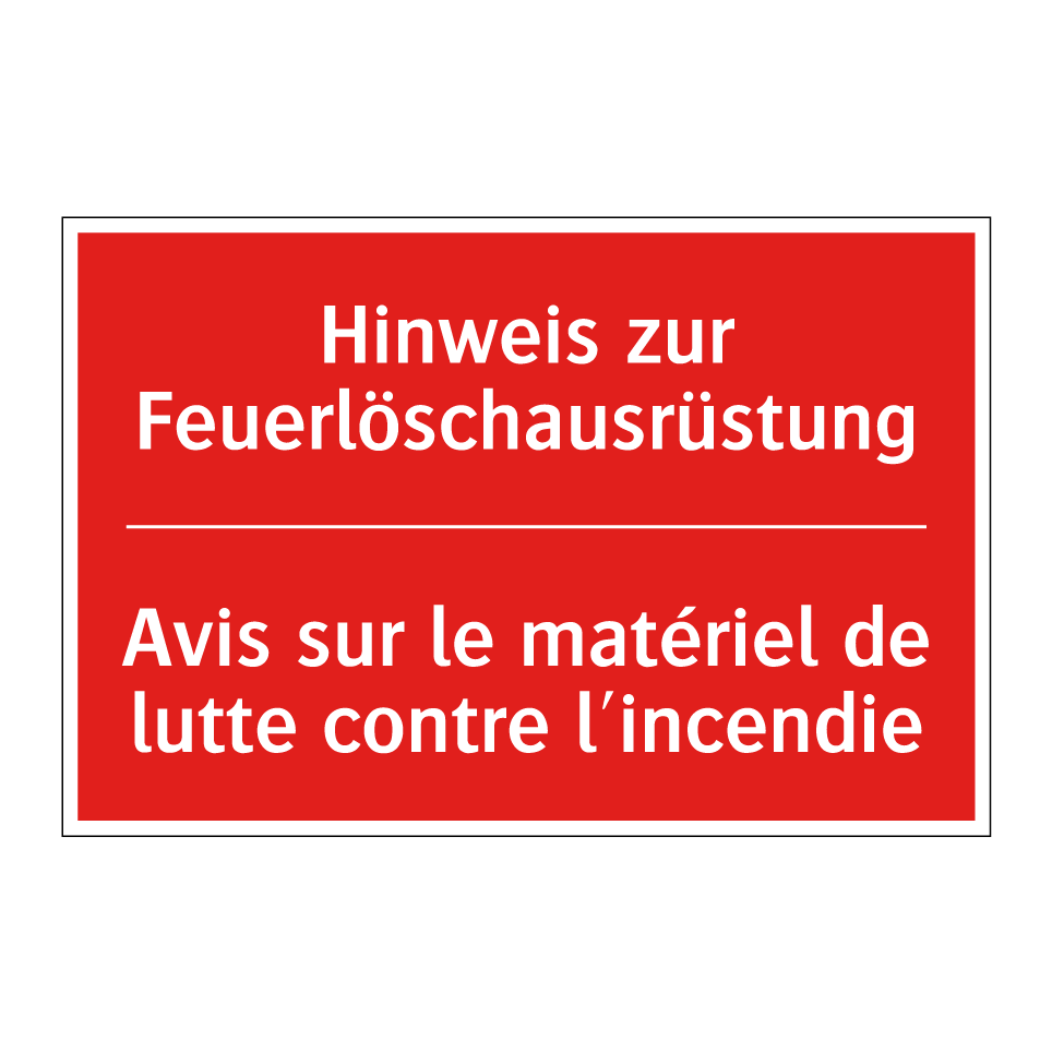 Hinweis zur Feuerlöschausrüstung /.../ - Avis sur le matériel de lutte /.../