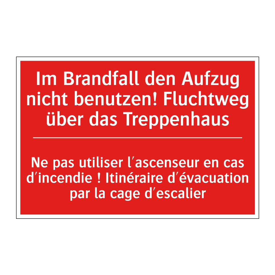 Im Brandfall den Aufzug nicht /.../ - Ne pas utiliser l'ascenseur en /.../