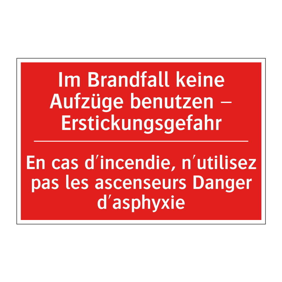 Im Brandfall keine Aufzüge benutzen /.../ - En cas d'incendie, n'utilisez /.../