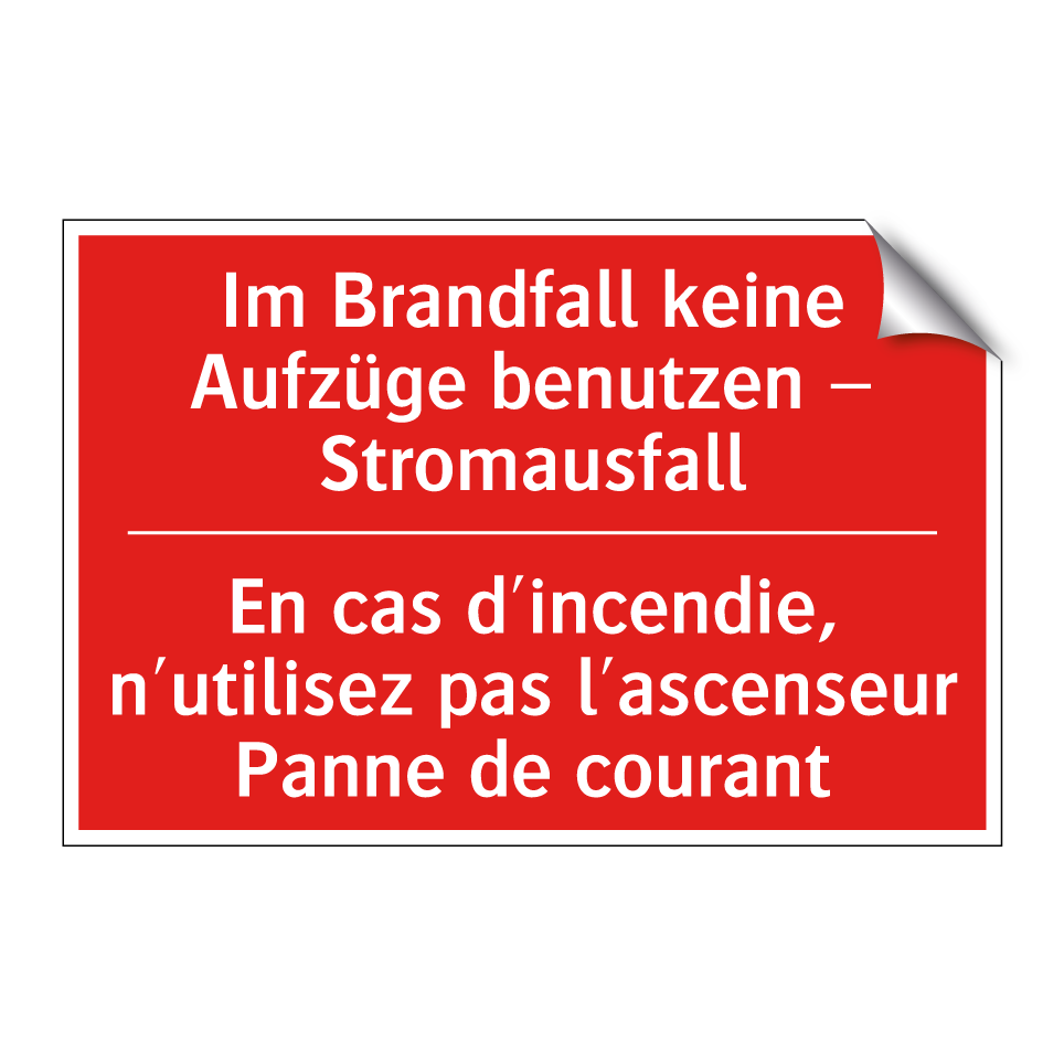 Im Brandfall keine Aufzüge benutzen /.../ - En cas d'incendie, n'utilisez /.../