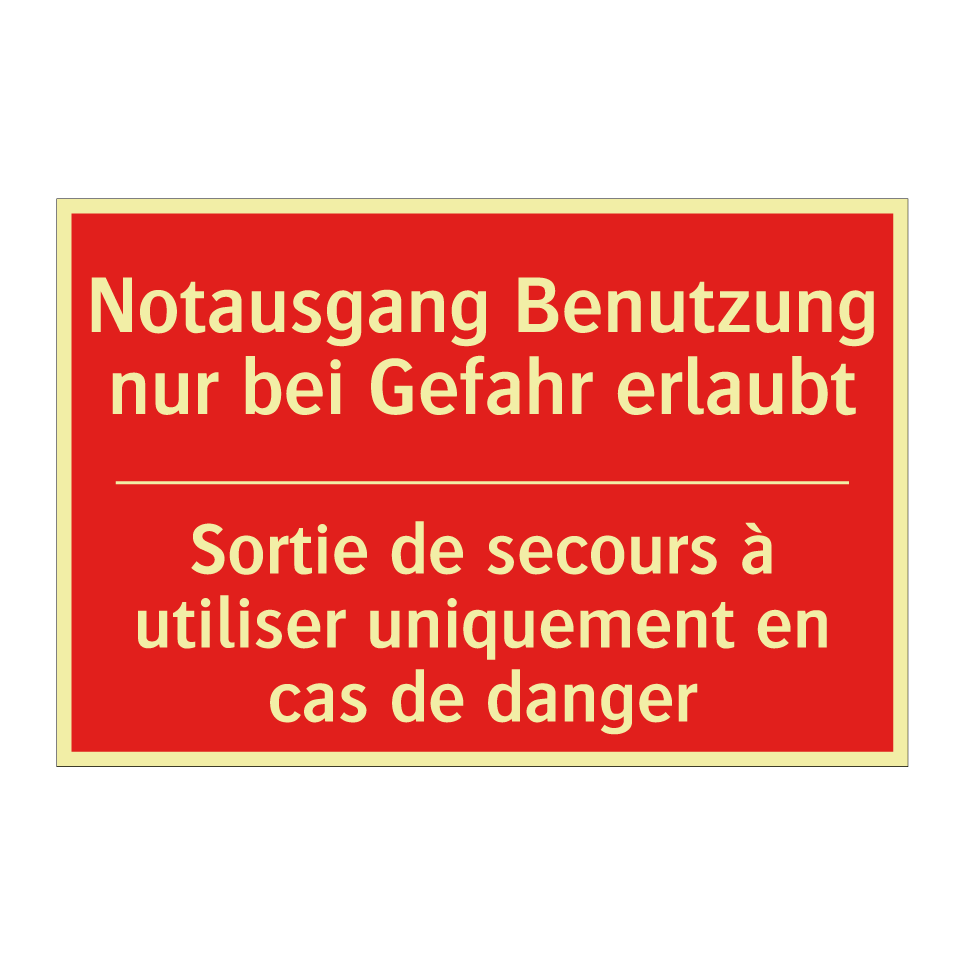Notausgang Benutzung nur bei Gefahr /.../ - Sortie de secours à utiliser uniquement /.../