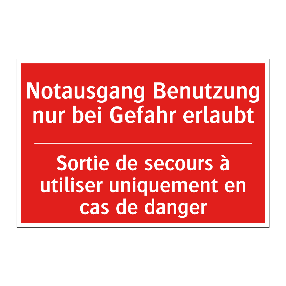 Notausgang Benutzung nur bei Gefahr /.../ - Sortie de secours à utiliser uniquement /.../