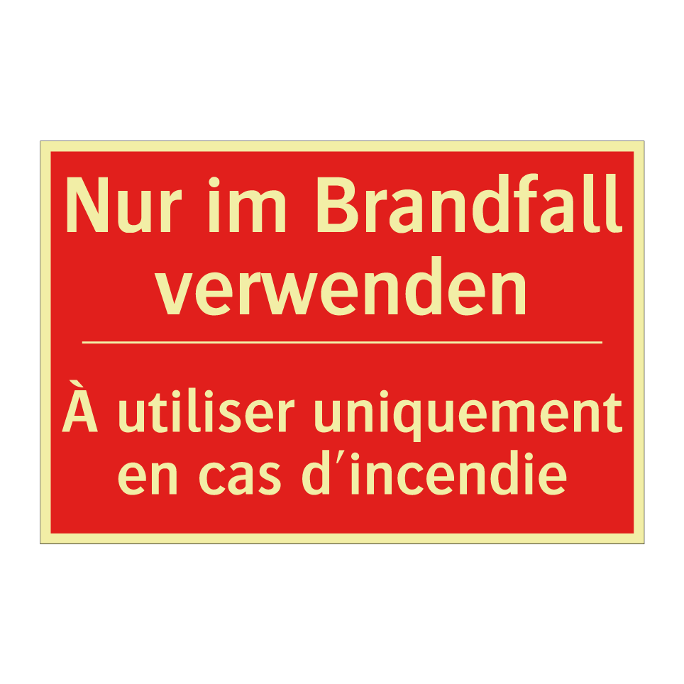 Nur im Brandfall verwenden - À utiliser uniquement en cas d'incendie /.../