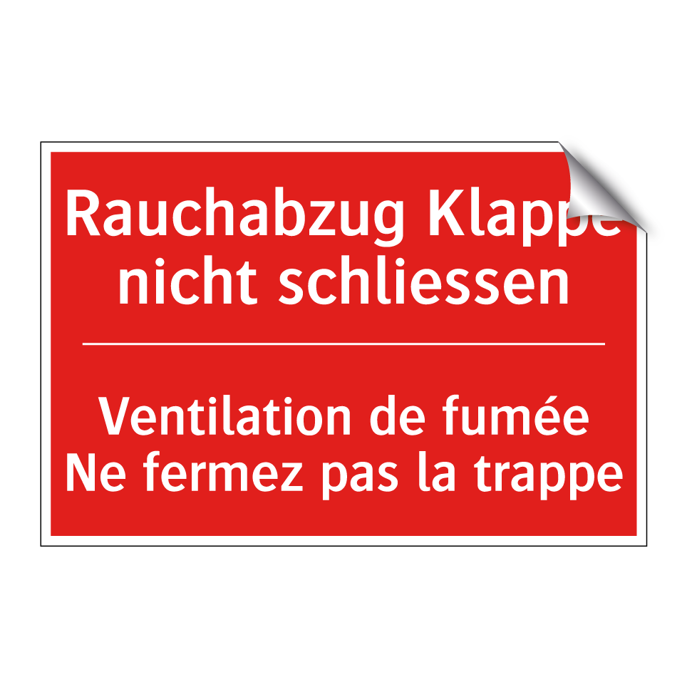 Rauchabzug Klappe nicht schließen /.../ - Ventilation de fumée Ne fermez /.../