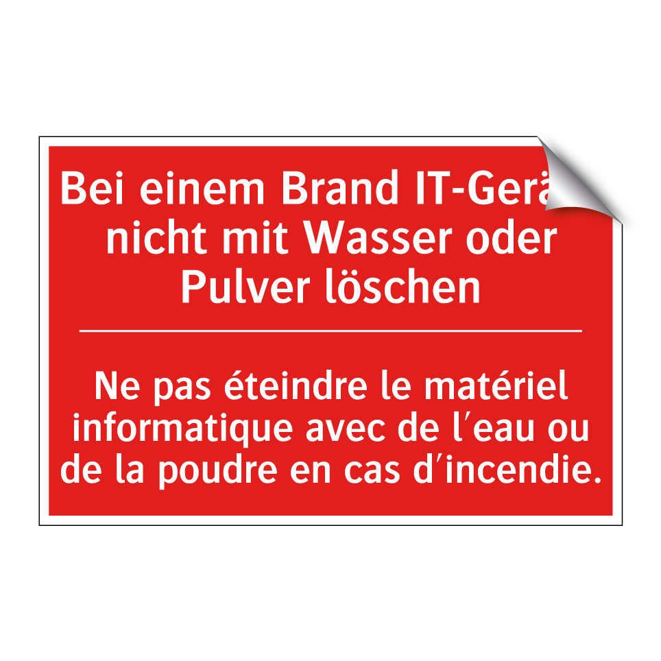 Bei einem Brand IT-Geräte nicht /.../ - Ne pas éteindre le matériel informatique /.../