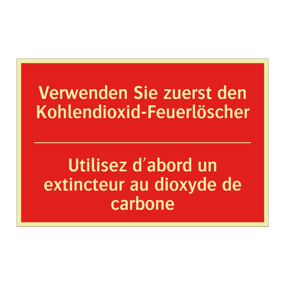 Verwenden Sie zuerst den Kohlendioxid-Feuerlöscher /.../ - Utilisez d'abord un extincteur /.../